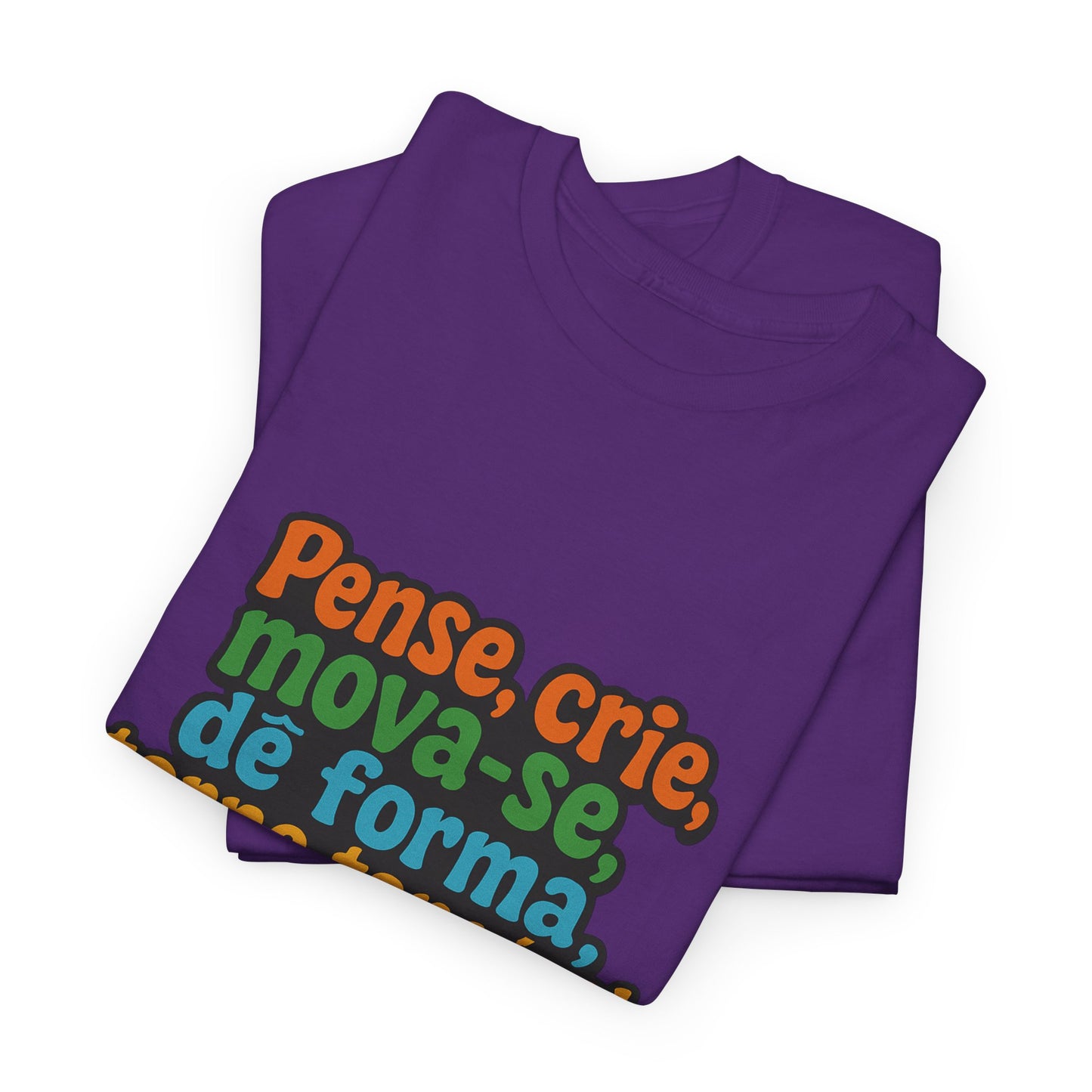 Camiseta inspiradora com citações portuguesas — "Pense, crie, mova-se..."