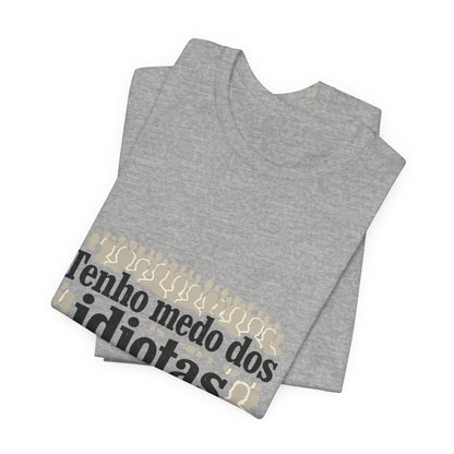 Camiseta Eu Não Sou Idiota - Humor Político Brasileiro - Algodão Premium