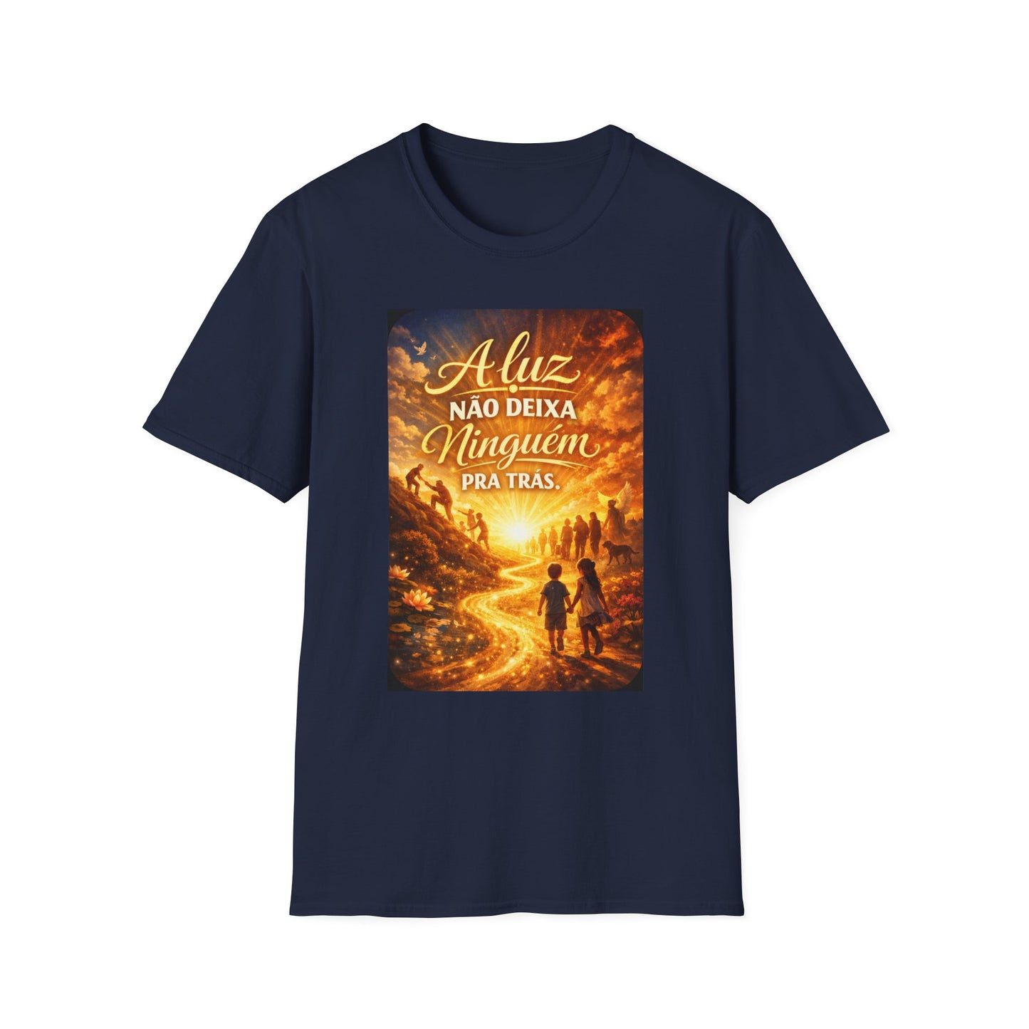 A luz não deixa ninguém pra trás. T-Shirt — Portuguese Inspirational Quote Shirt
