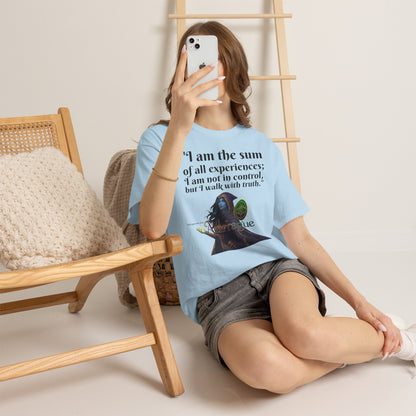 Inspirational Quote T-Shirt — "I am the sum of all experiences; I am not in control, but I walk with truth"
