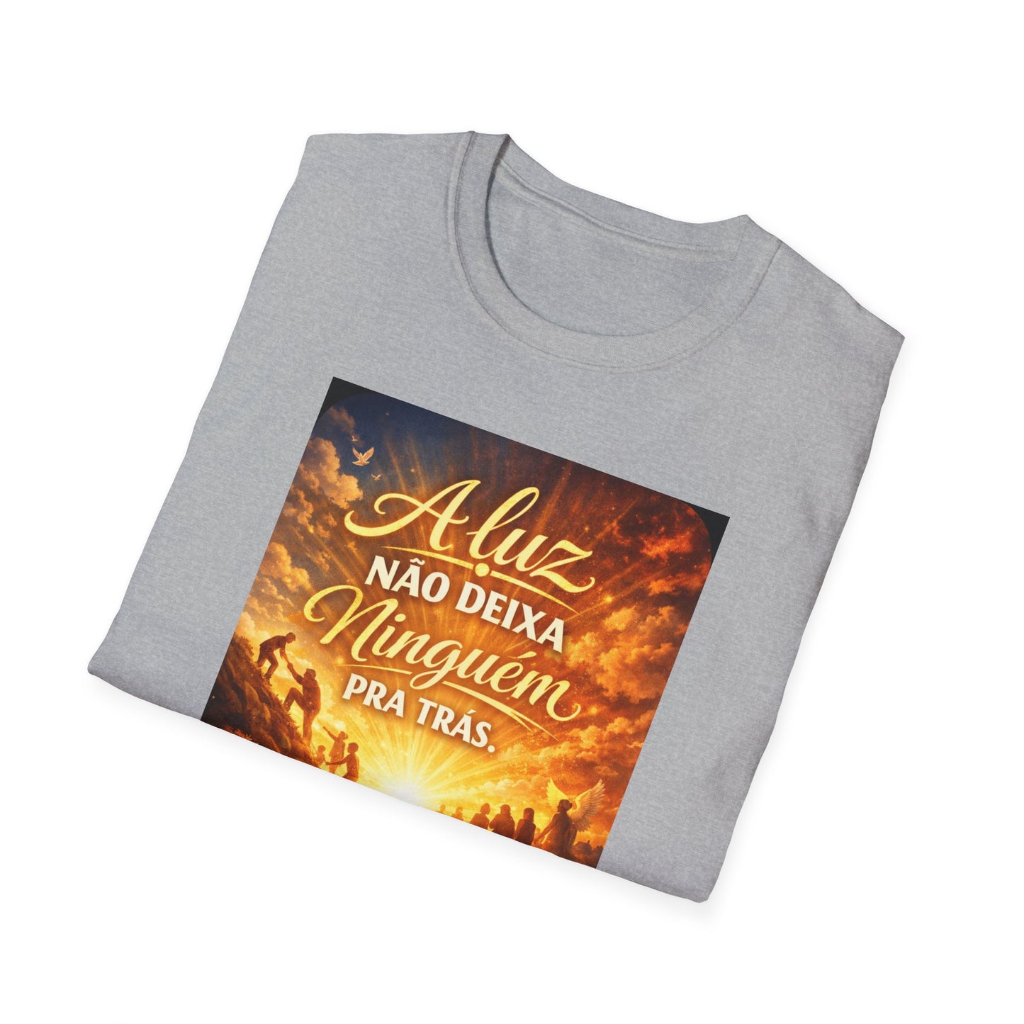 A luz não deixa ninguém pra trás. T-Shirt — Portuguese Inspirational Quote Shirt
