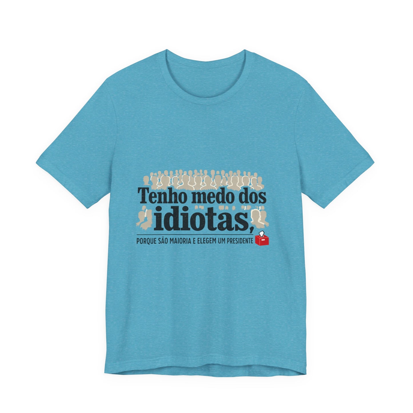 Camiseta Eu Não Sou Idiota - Humor Político Brasileiro - Algodão Premium