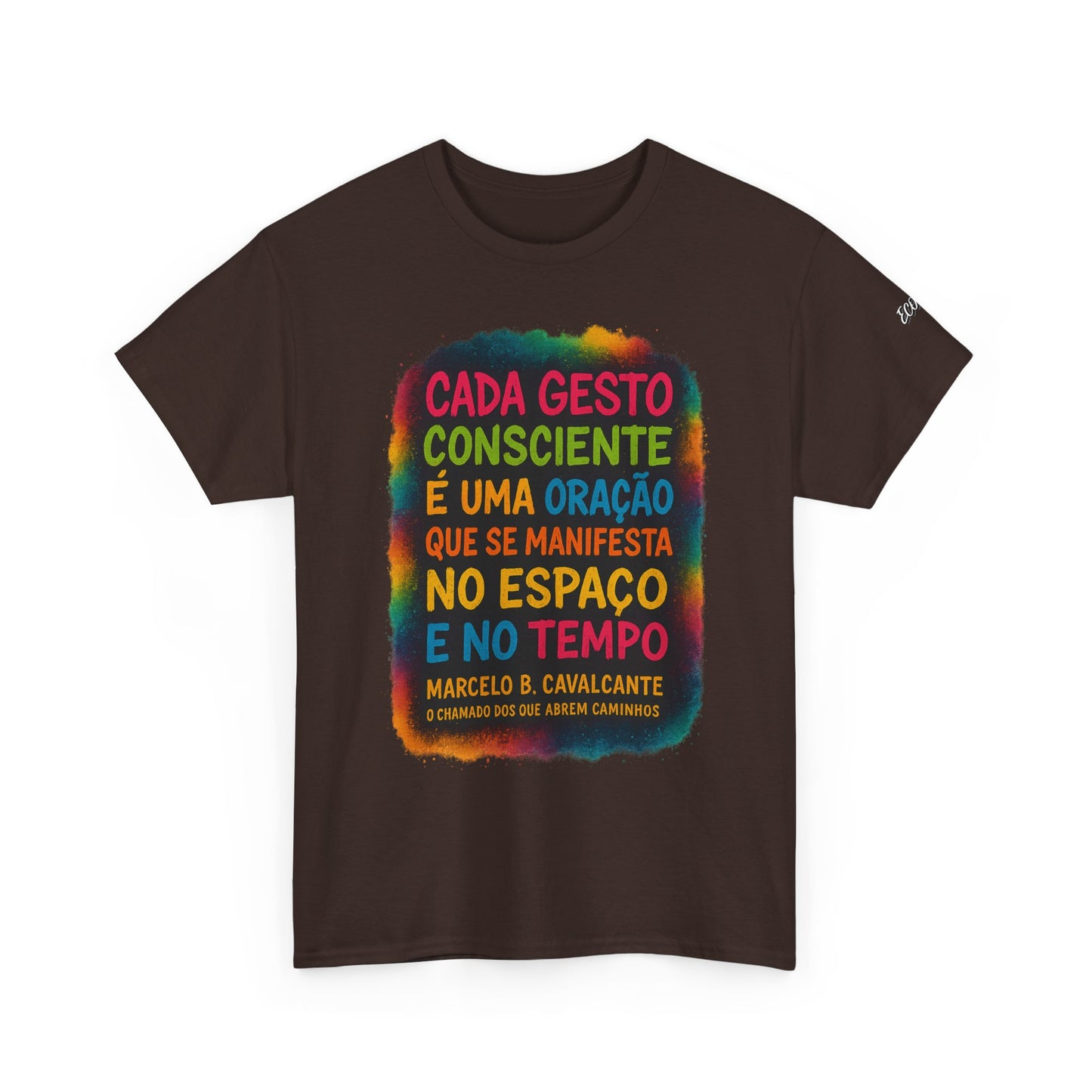 Camiseta Frase Filosófica “Cada gesto consciente é uma oração” – Algodão Premium Gildan 5000