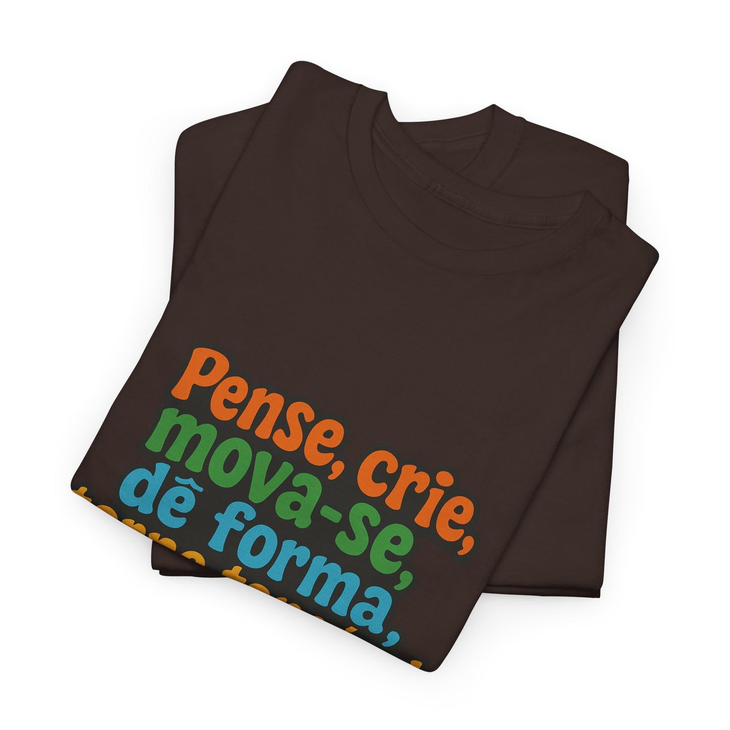 Camiseta inspiradora com citações portuguesas — "Pense, crie, mova-se..."