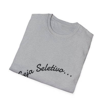 Camiseta Minimalista Seja Seletivo | T-Shirt Frase Reflexiva Azirrague