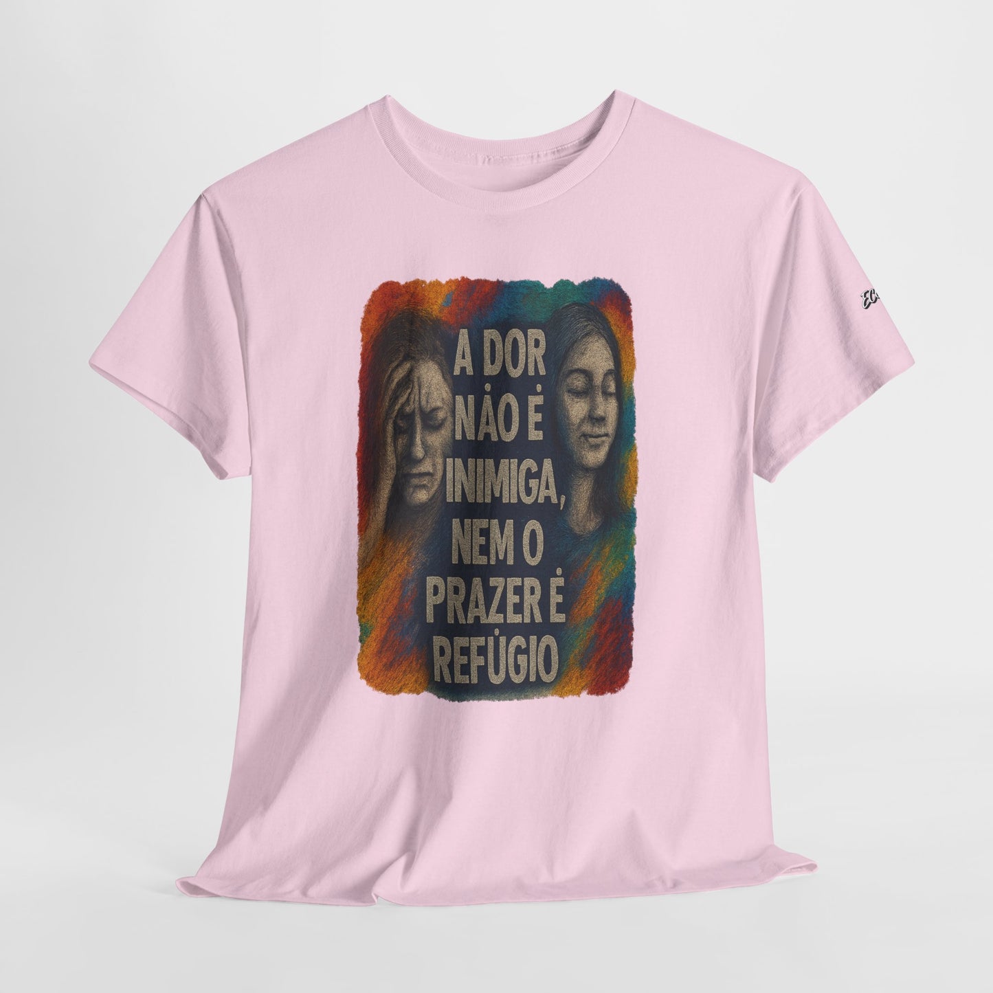 Camiseta — "A Dor Não é Inimiga, Nem o Prazer é Refúgio" Inspirational Portuguese Graphic Tee