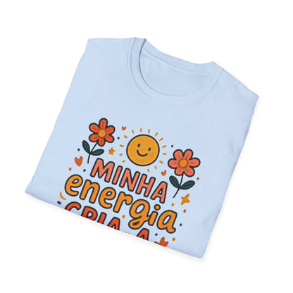 Camiseta Minha Energia Cria — Algodão Ring-Spun 153g