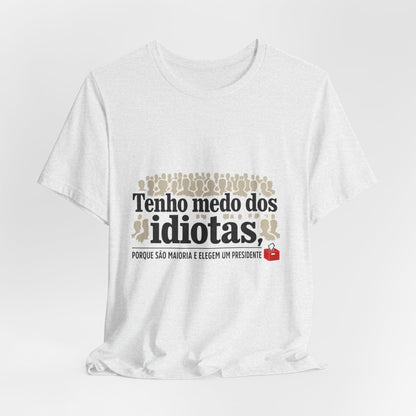 Camiseta Eu Não Sou Idiota - Humor Político Brasileiro - Algodão Premium