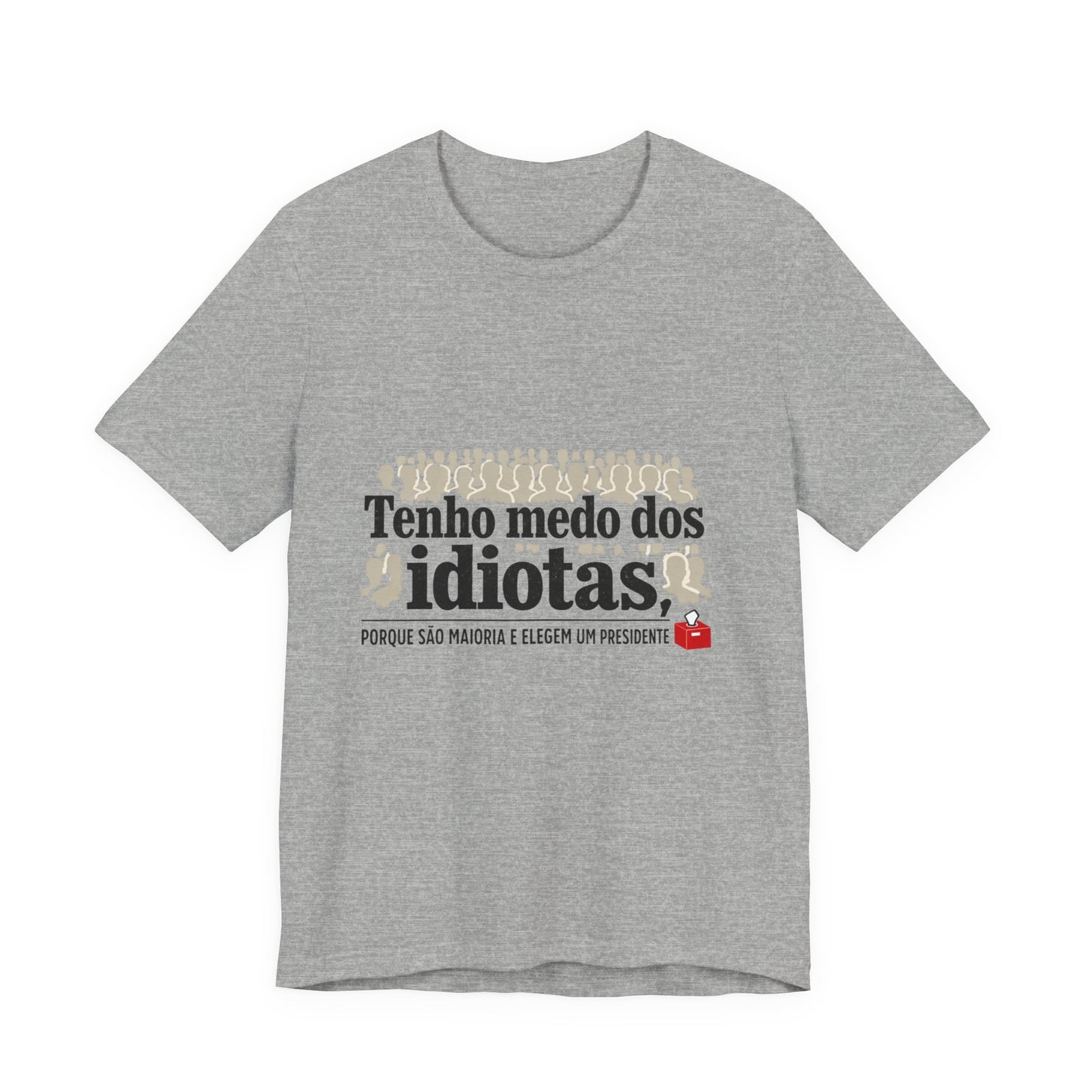 Camiseta Eu Não Sou Idiota - Humor Político Brasileiro - Algodão Premium