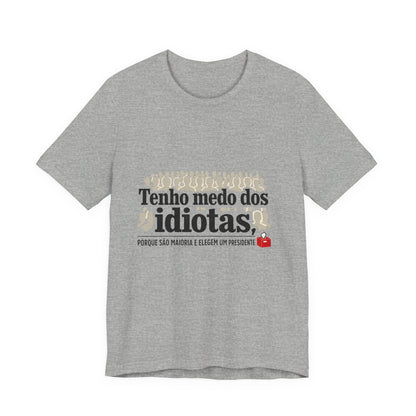 Camiseta Eu Não Sou Idiota - Humor Político Brasileiro - Algodão Premium