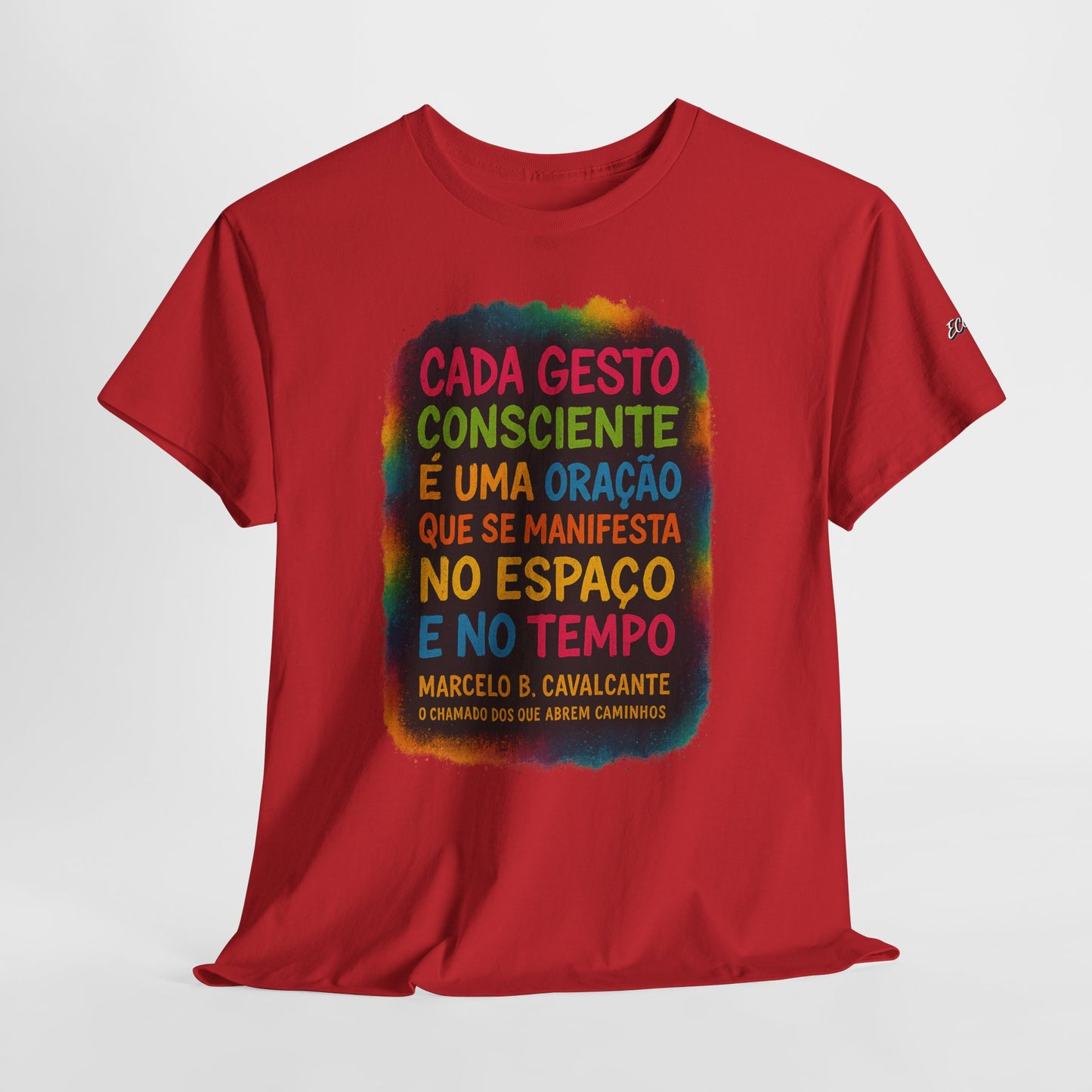 Camiseta Frase Filosófica “Cada gesto consciente é uma oração” – Algodão Premium Gildan 5000