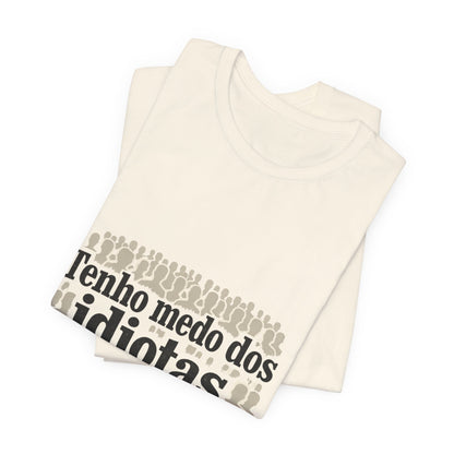 Camiseta Eu Não Sou Idiota - Humor Político Brasileiro - Algodão Premium