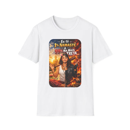 Camiseta "1% Namastê, 99% Treta" — T-shirt Sarcástica em Algodão