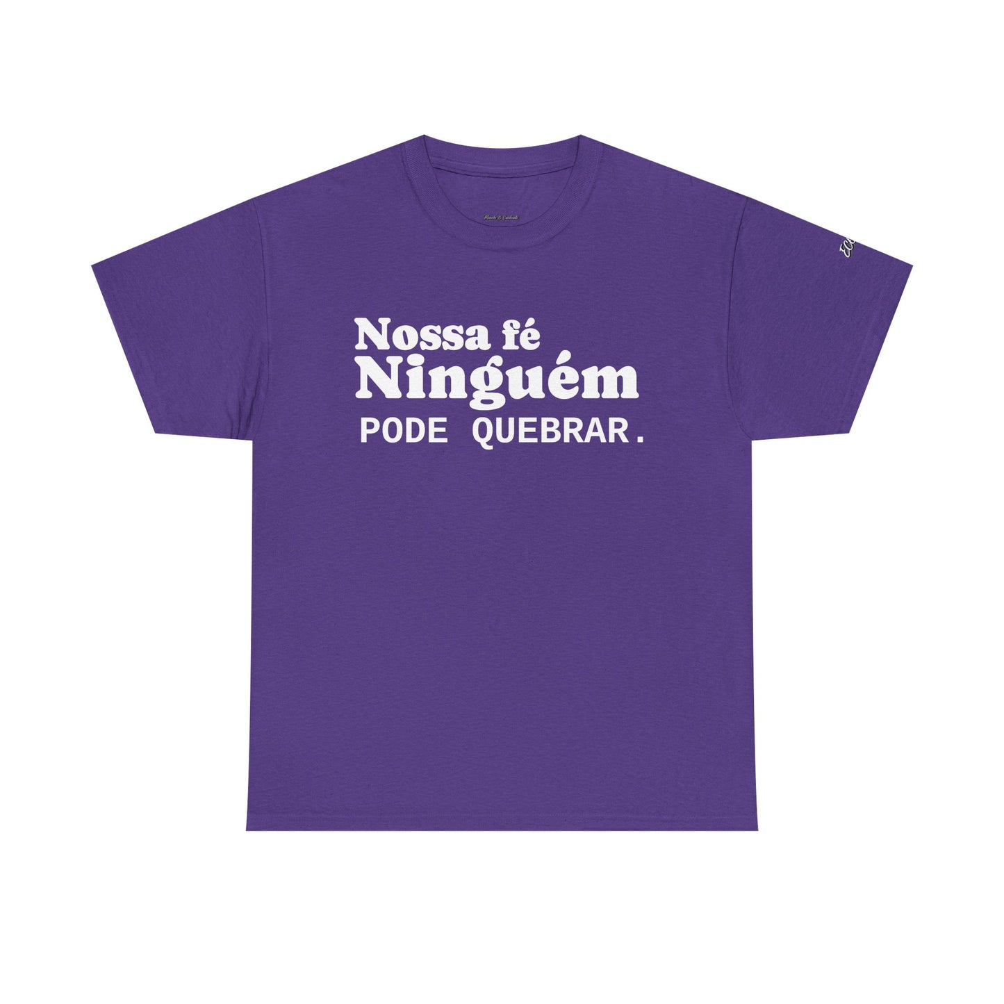 Camiseta "Nossa Fé Ninguém Pode Quebrar" | Azirrague