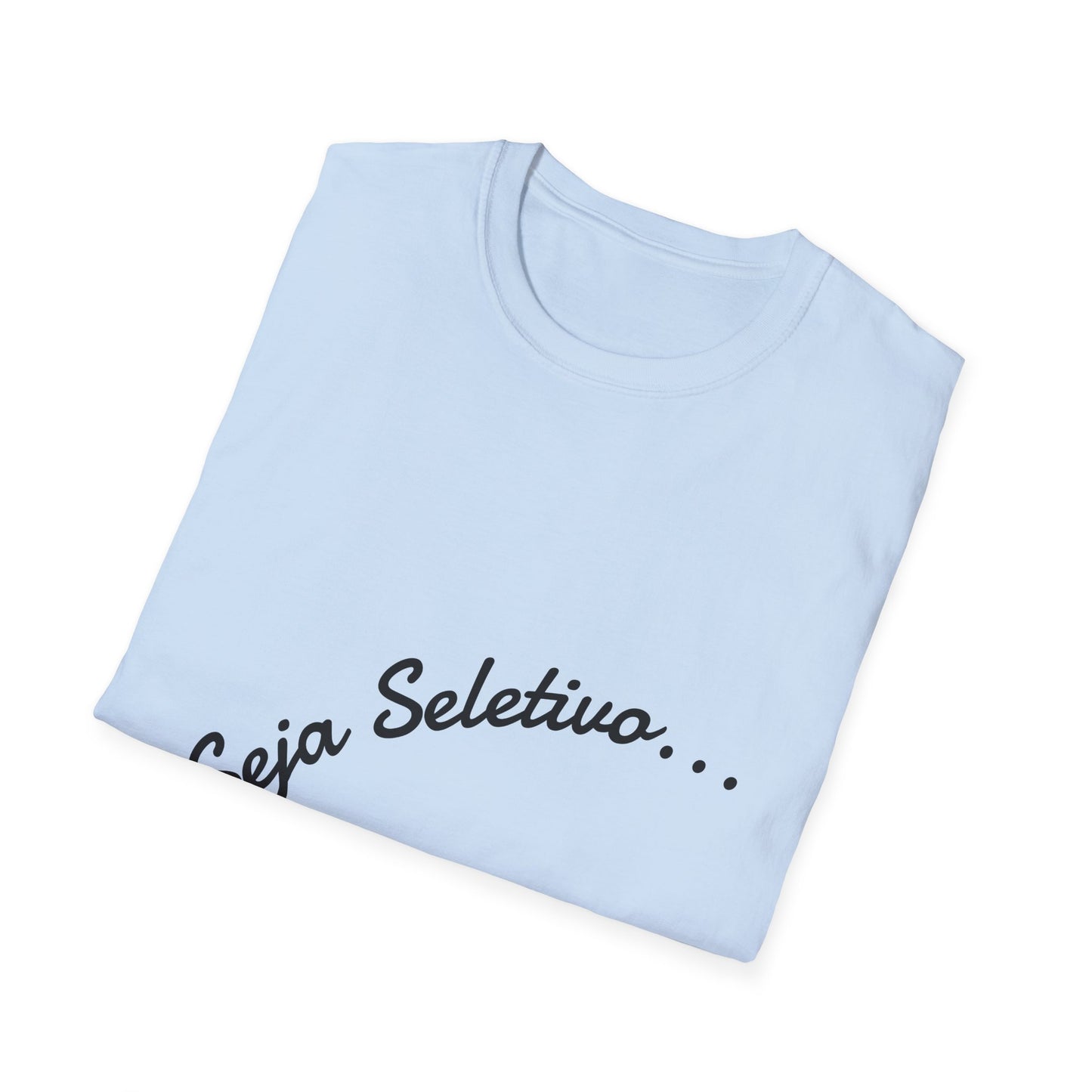 Camiseta Minimalista Seja Seletivo | T-Shirt Frase Reflexiva Azirrague