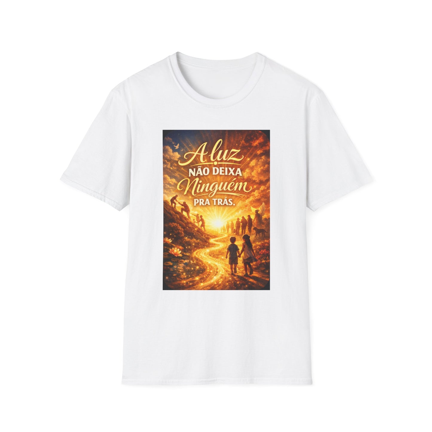 A luz não deixa ninguém pra trás. T-Shirt — Portuguese Inspirational Quote Shirt