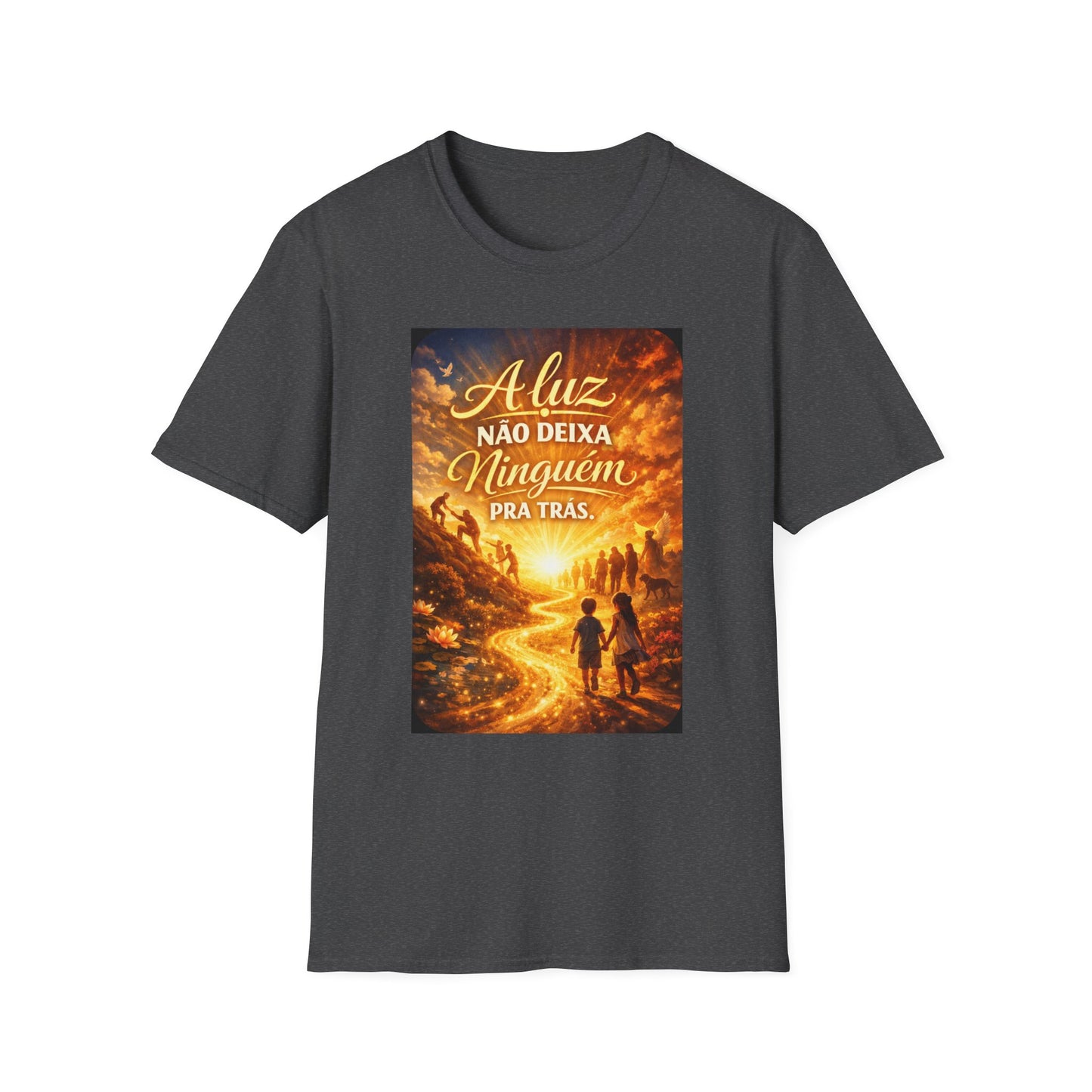 A luz não deixa ninguém pra trás. T-Shirt — Portuguese Inspirational Quote Shirt