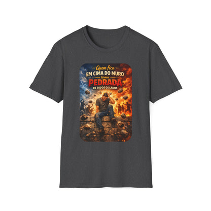 T-Shirt • "Quem fica em cima do muro toma pedrada de todos os lados" — Portuguese Saying Tee
