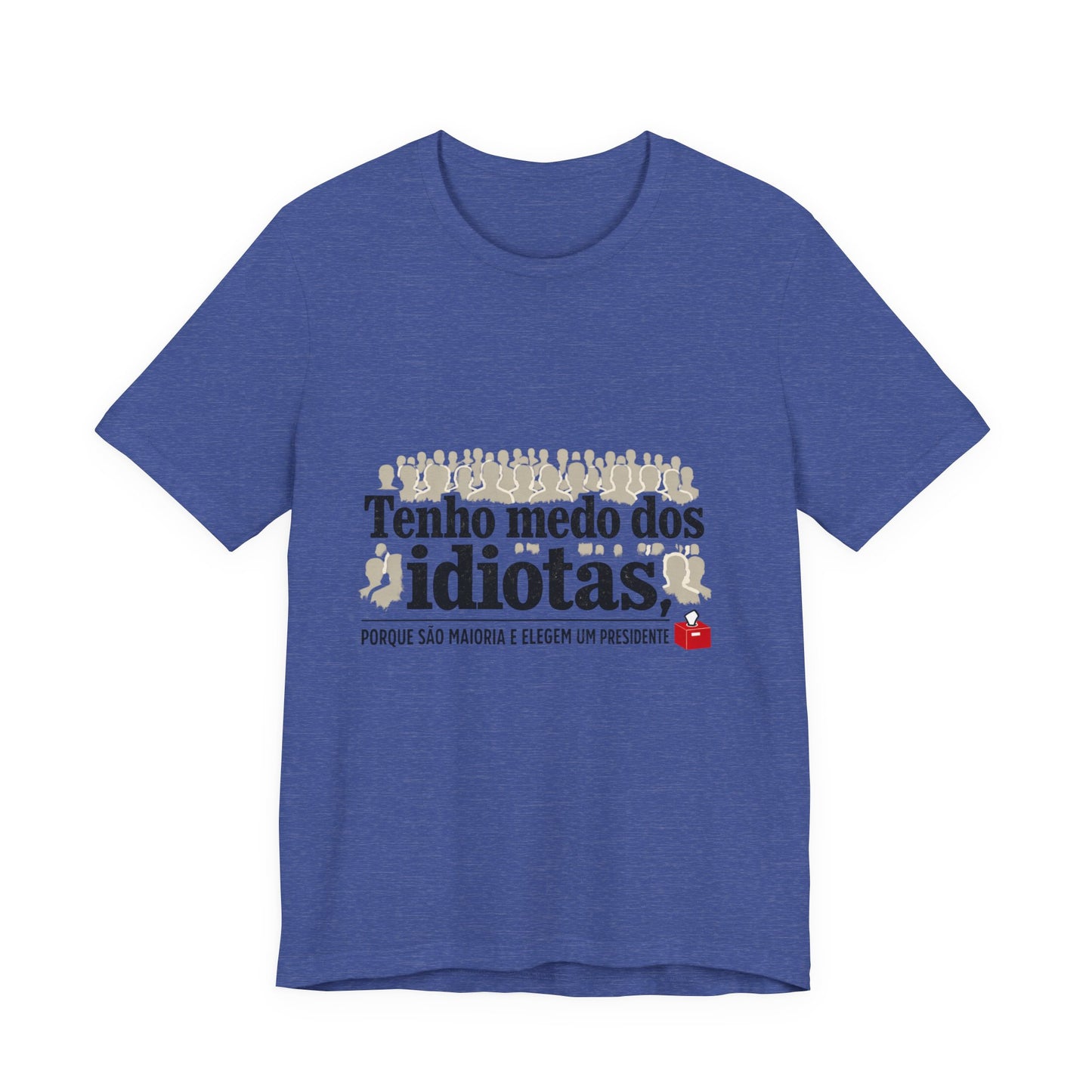 Camiseta Eu Não Sou Idiota - Humor Político Brasileiro - Algodão Premium