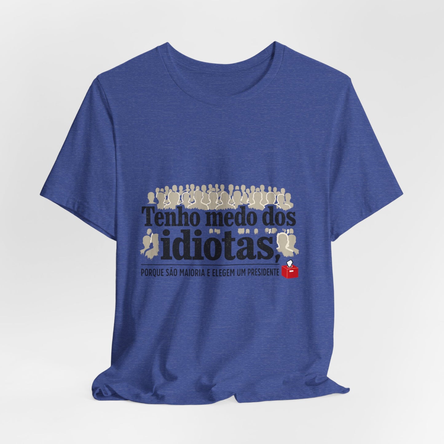 Camiseta Eu Não Sou Idiota - Humor Político Brasileiro - Algodão Premium