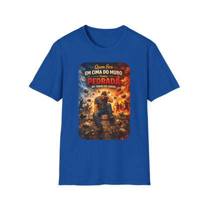 T-Shirt • "Quem fica em cima do muro toma pedrada de todos os lados" — Portuguese Saying Tee