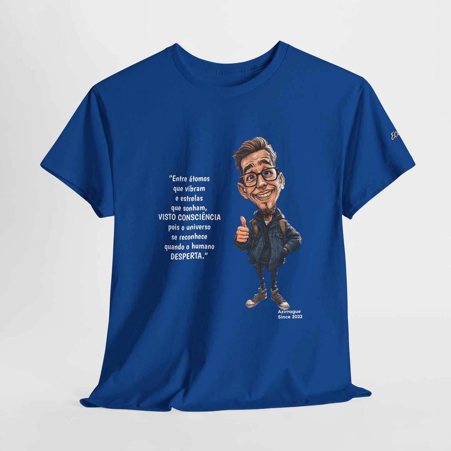 Camiseta Azimur “O Universo Reconhece Quem Desperta” – Algodão 100% Unissex