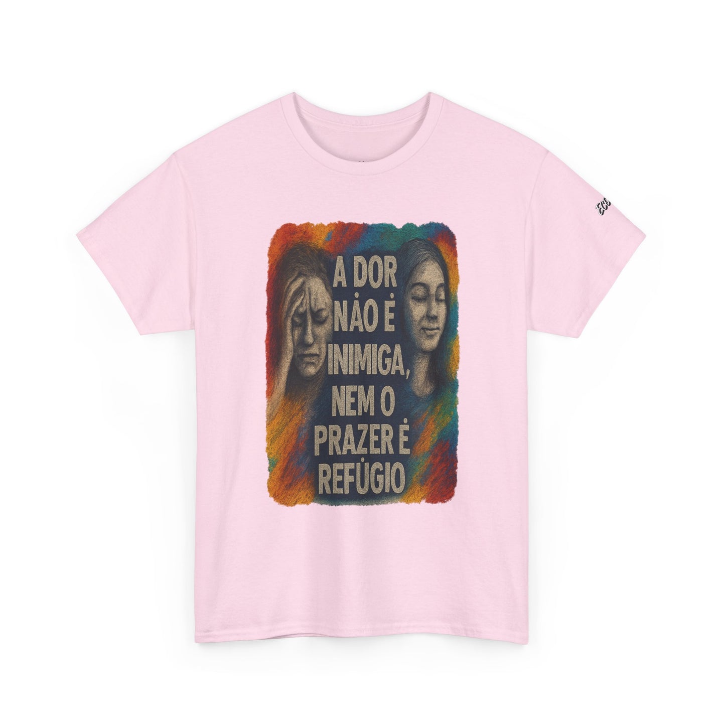 Camiseta — "A Dor Não é Inimiga, Nem o Prazer é Refúgio" Inspirational Portuguese Graphic Tee