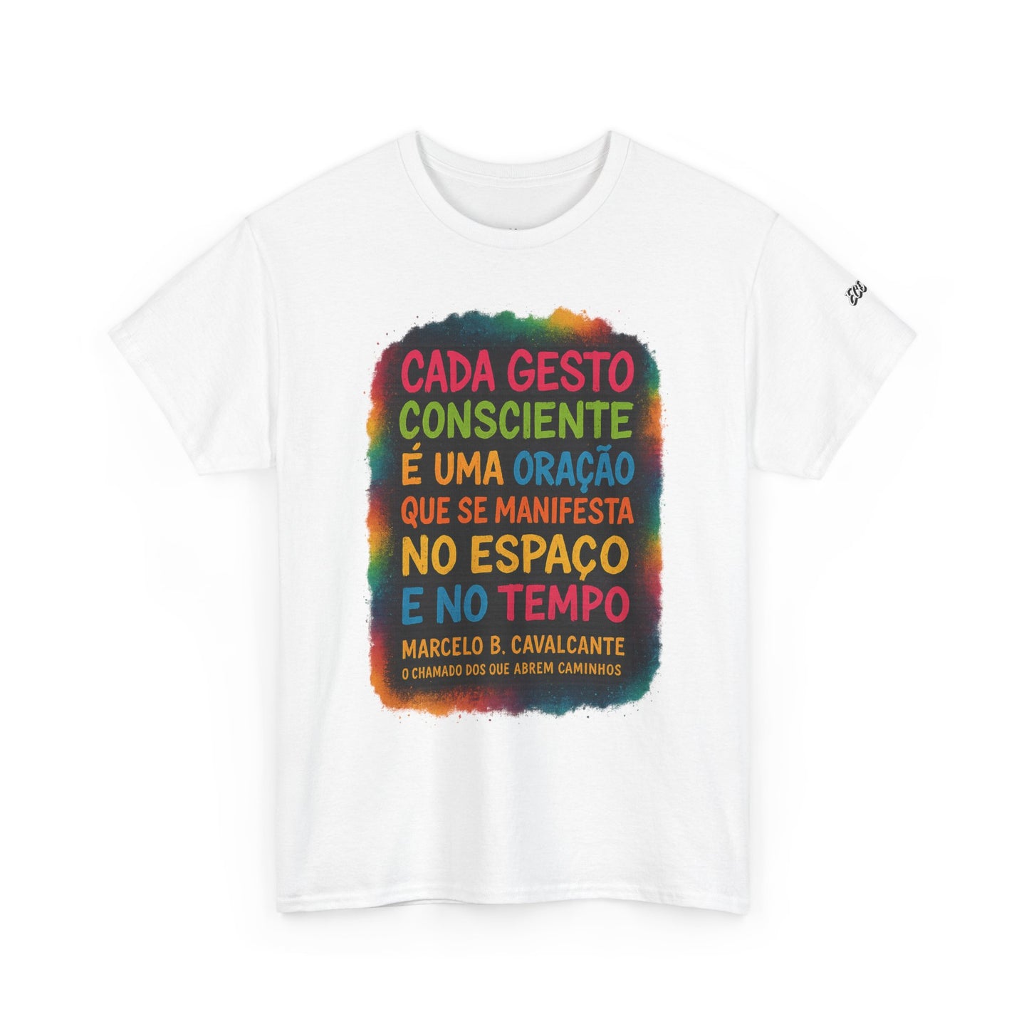 Camiseta Frase Filosófica “Cada gesto consciente é uma oração” – Algodão Premium Gildan 5000