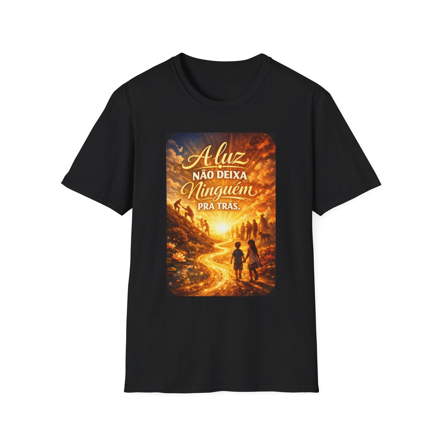 A luz não deixa ninguém pra trás. T-Shirt — Portuguese Inspirational Quote Shirt