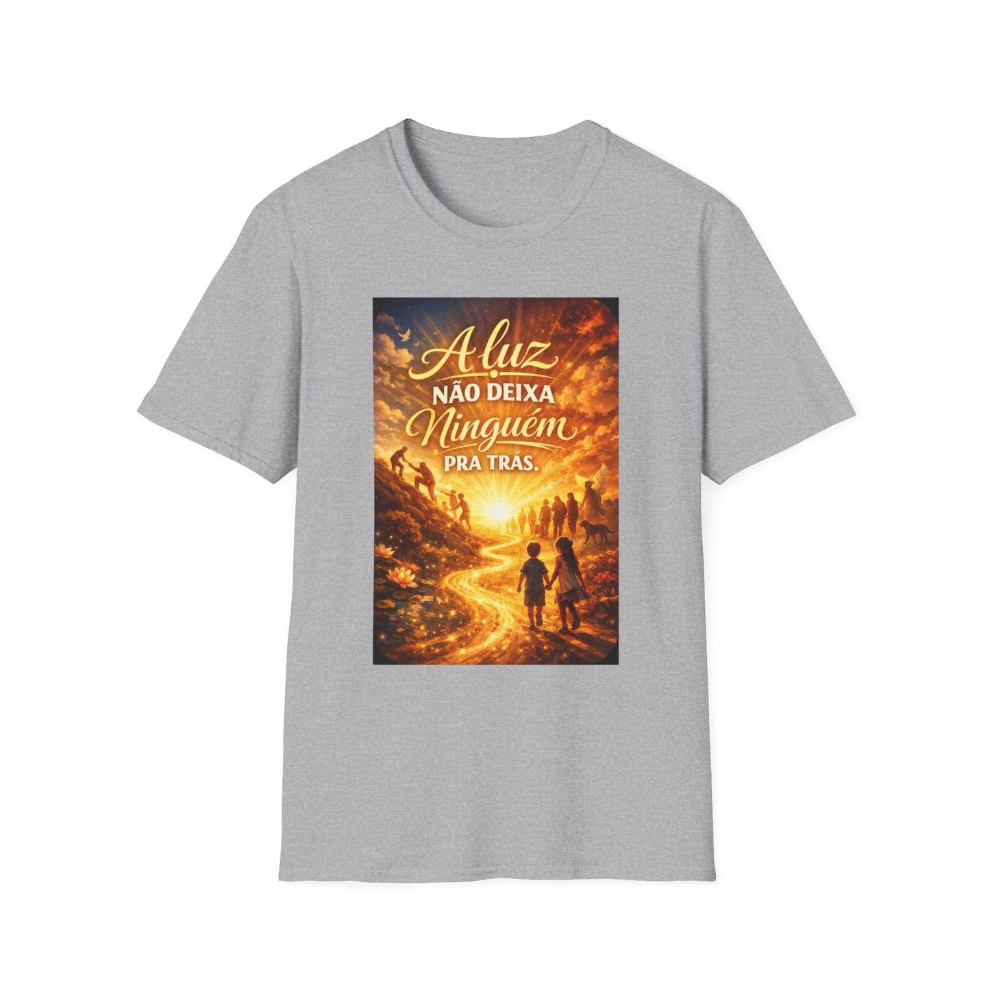 A luz não deixa ninguém pra trás. T-Shirt — Portuguese Inspirational Quote Shirt