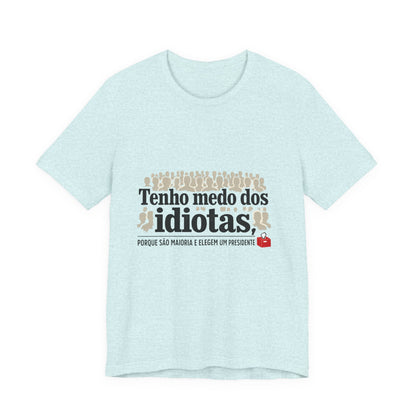 Camiseta Eu Não Sou Idiota - Humor Político Brasileiro - Algodão Premium
