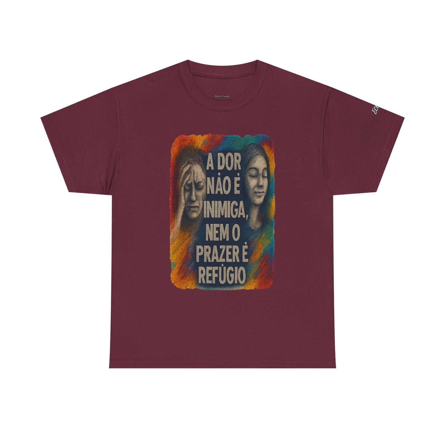 Camiseta — "A Dor Não é Inimiga, Nem o Prazer é Refúgio" Inspirational Portuguese Graphic Tee