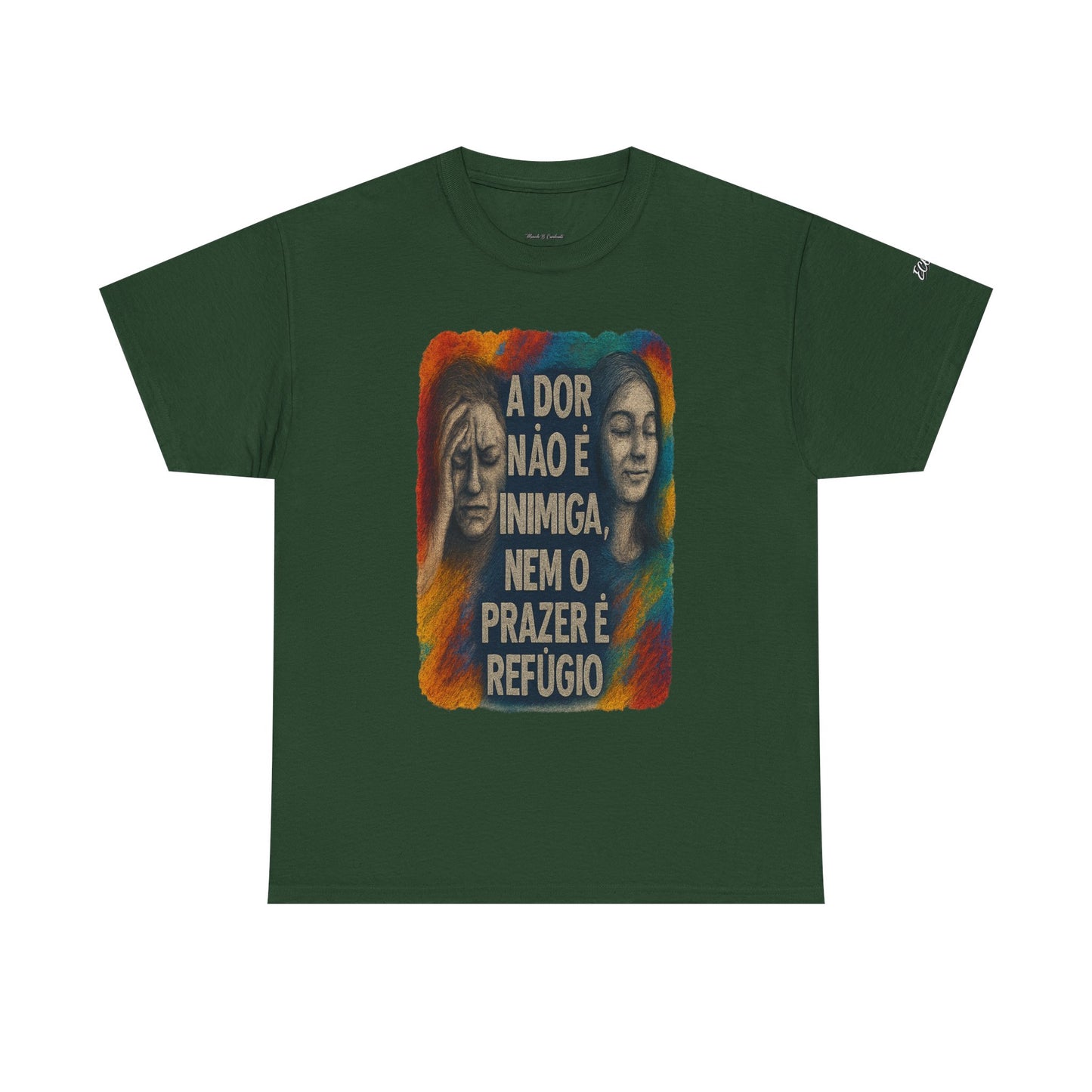 Camiseta — "A Dor Não é Inimiga, Nem o Prazer é Refúgio" Inspirational Portuguese Graphic Tee