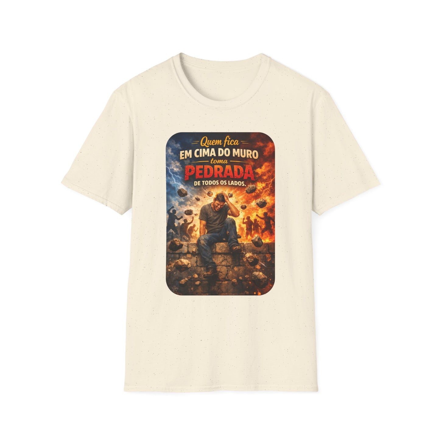 T-Shirt • "Quem fica em cima do muro toma pedrada de todos os lados" — Portuguese Saying Tee
