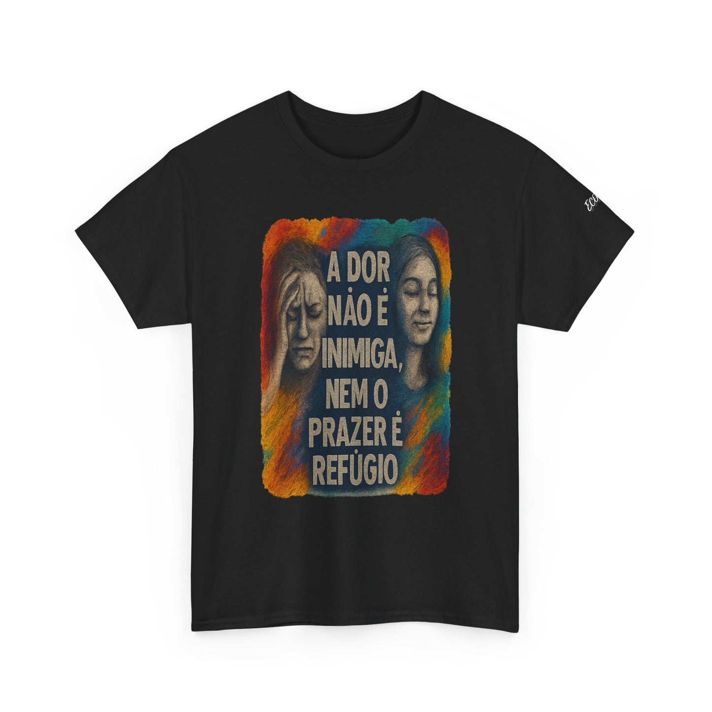 Camiseta — "A Dor Não é Inimiga, Nem o Prazer é Refúgio" Inspirational Portuguese Graphic Tee