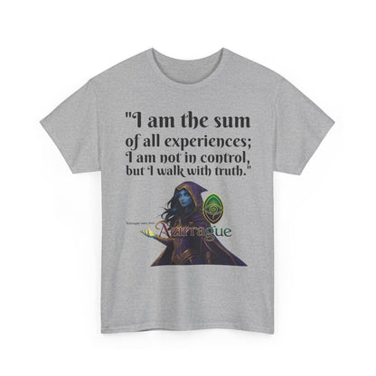 Inspirational Quote T-Shirt — "I am the sum of all experiences; I am not in control, but I walk with truth"