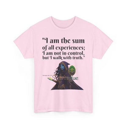 Inspirational Quote T-Shirt — "I am the sum of all experiences; I am not in control, but I walk with truth"