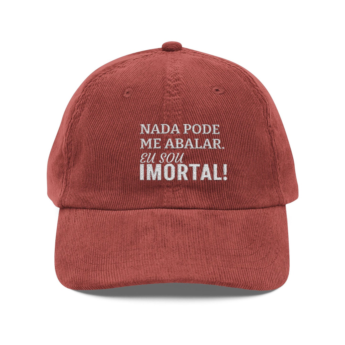 Boné Cotelê “Nada pode me abalar. Eu sou imortal!”