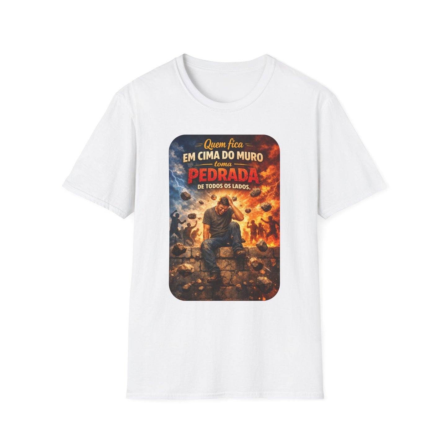 T-Shirt • "Quem fica em cima do muro toma pedrada de todos os lados" — Portuguese Saying Tee