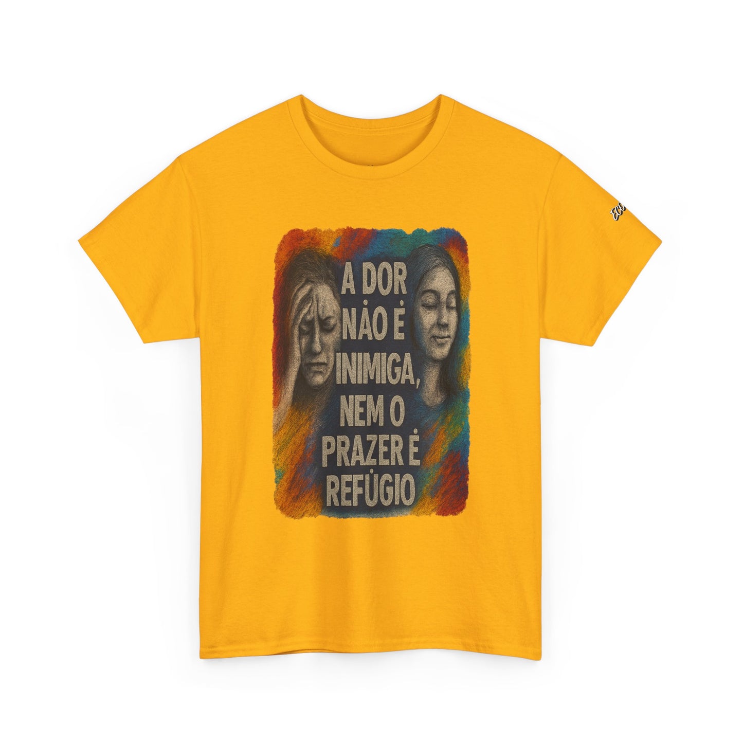 Camiseta — "A Dor Não é Inimiga, Nem o Prazer é Refúgio" Inspirational Portuguese Graphic Tee