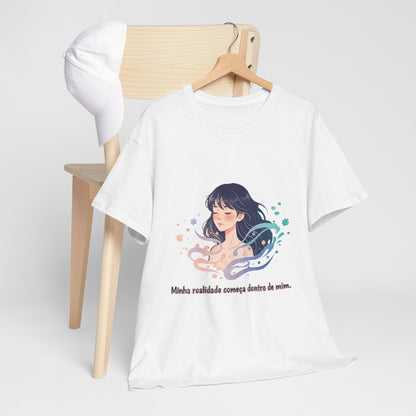 Camiseta Unissex “Minha Realidade Começa em Mim” — Algodão Premium | Afirmação de Abundância e Liberdade Interior