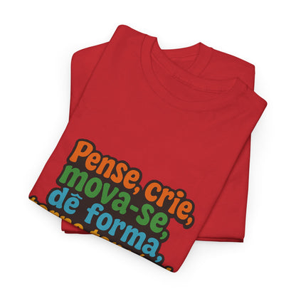 Camiseta inspiradora com citações portuguesas — "Pense, crie, mova-se..."